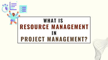 What is Resource Management in Project Management?